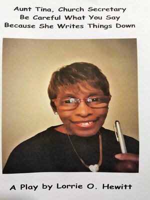 cover image of Aunt Tina, Church Secretary Be Careful What You Say Because She Writes Things Down